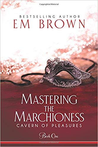 Cover for Mastering the Marchioness by Em Brown