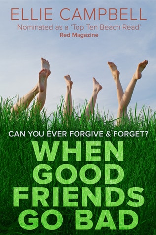 Cover for When Good Friends Go Bad by Ellie Campbell